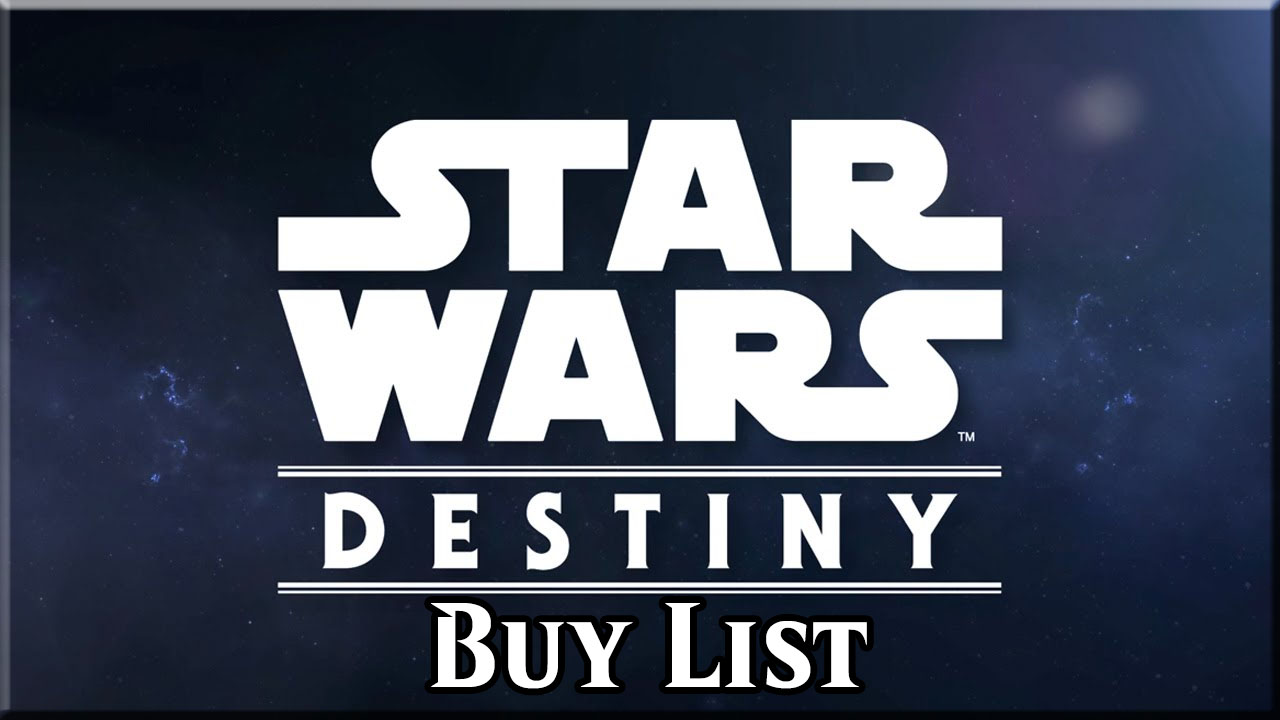 Star Wars Destiny Buy list